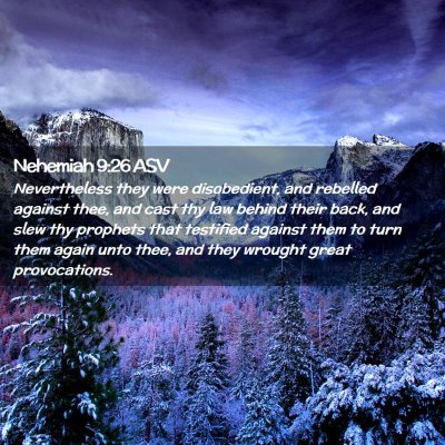 Picture 02 - Nehemiah 9:26 ASV - Nevertheless they were disobedient, and rebelled - Bible Verse Picture