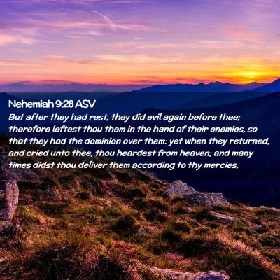 Picture 02 - Nehemiah 9:28 ASV - But after they had rest, they did evil again - Bible Verse Picture