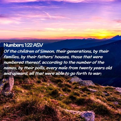 Picture 02 - Numbers 1:22 ASV - Of the children of Simeon, their generations, by - Bible Verse Picture