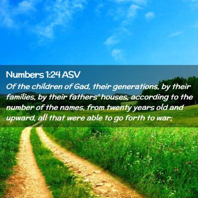 Picture 02 - Numbers 1:24 ASV - Of the children of Gad, their generations, by - Bible Verse Picture