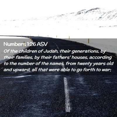 Picture 02 - Numbers 1:26 ASV - Of the children of Judah, their generations, by - Bible Verse Picture