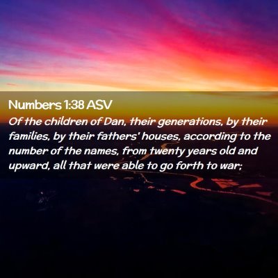Picture 02 - Numbers 1:38 ASV - Of the children of Dan, their generations, by - Bible Verse Picture