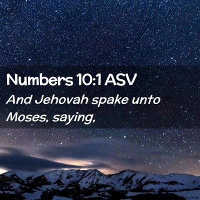 Picture 02 - Numbers 10:1 ASV - And Jehovah spake unto Moses, - Bible Verse Picture