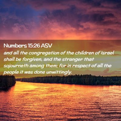 Picture 02 - Numbers 15:26 ASV - and all the congregation of the children of - Bible Verse Picture