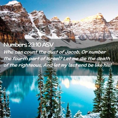 Picture 02 - Numbers 23:10 ASV - Who can count the dust of Jacob, Or number the - Bible Verse Picture