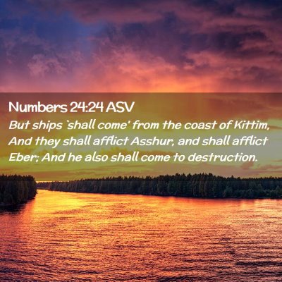 Picture 02 - Numbers 24:24 ASV - But ships `shall come' from the coast of Kittim, - Bible Verse Picture