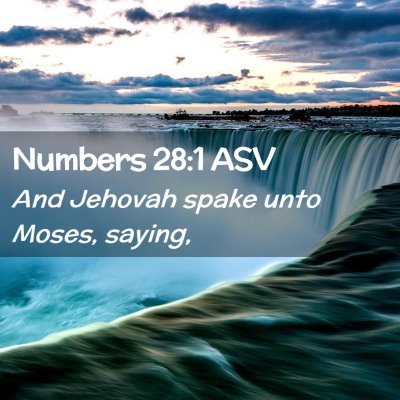 Picture 02 - Numbers 28:1 ASV - And Jehovah spake unto Moses, - Bible Verse Picture