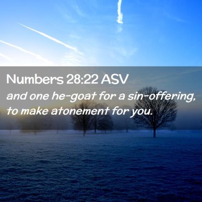 Picture 02 - Numbers 28:22 ASV - and one he-goat for a sin-offering, to make - Bible Verse Picture