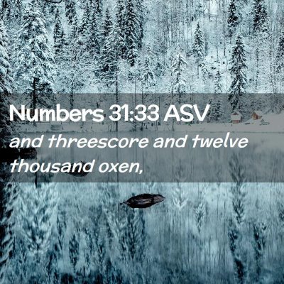 Picture 02 - Numbers 31:33 ASV - and threescore and twelve thousand - Bible Verse Picture