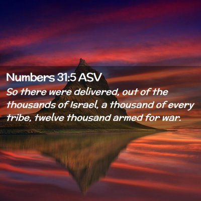 Picture 02 - Numbers 31:5 ASV - So there were delivered, out of the thousands of - Bible Verse Picture