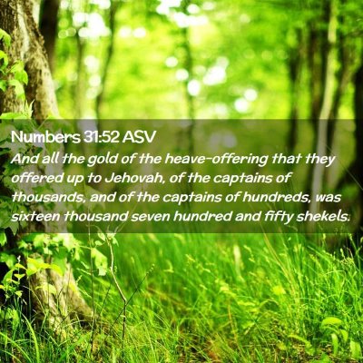 Picture 02 - Numbers 31:52 ASV - And all the gold of the heave-offering that they - Bible Verse Picture