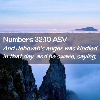 Picture 02 - Numbers 32:10 ASV - And Jehovah's anger was kindled in that day, and - Bible Verse Picture