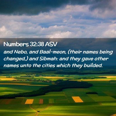 Picture 02 - Numbers 32:38 ASV - and Nebo, and Baal-meon, (their names being - Bible Verse Picture