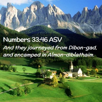 Picture 02 - Numbers 33:46 ASV - And they journeyed from Dibon-gad, and encamped - Bible Verse Picture