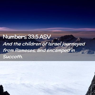 Picture 02 - Numbers 33:5 ASV - And the children of Israel journeyed from - Bible Verse Picture