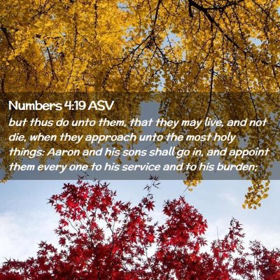 Picture 02 - Numbers 4:19 ASV - but thus do unto them, that they may live, and - Bible Verse Picture