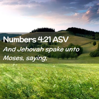 Picture 02 - Numbers 4:21 ASV - And Jehovah spake unto Moses, - Bible Verse Picture