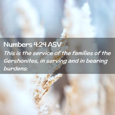 Picture 02 - Numbers 4:24 ASV - This is the service of the families of the - Bible Verse Picture