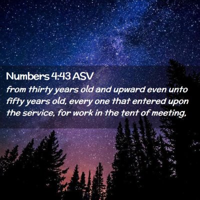 Picture 02 - Numbers 4:43 ASV - from thirty years old and upward even unto fifty - Bible Verse Picture