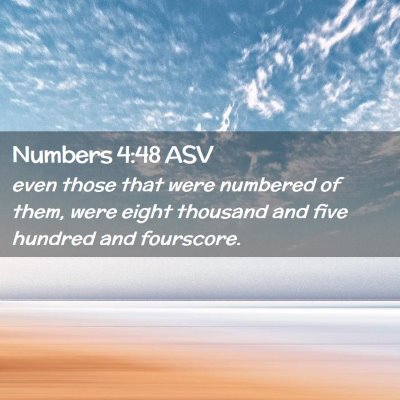 Picture 02 - Numbers 4:48 ASV - even those that were numbered of them, were eight - Bible Verse Picture