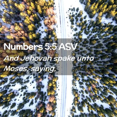 Picture 02 - Numbers 5:5 ASV - And Jehovah spake unto Moses, - Bible Verse Picture