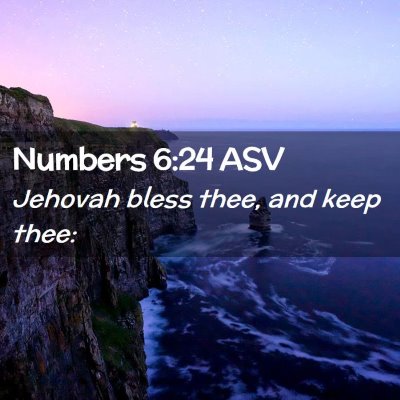 Picture 02 - Numbers 6:24 ASV - Jehovah bless thee, and keep - Bible Verse Picture