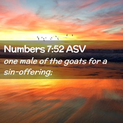 Picture 02 - Numbers 7:52 ASV - one male of the goats for a - Bible Verse Picture