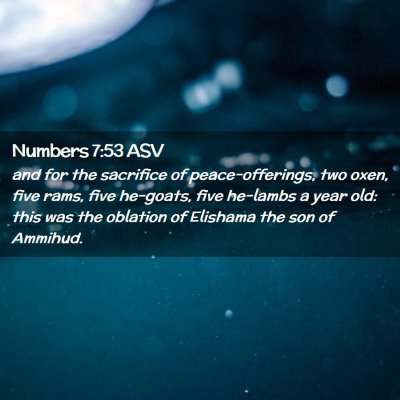 Picture 02 - Numbers 7:53 ASV - and for the sacrifice of peace-offerings, two - Bible Verse Picture