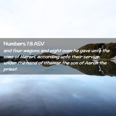 Picture 02 - Numbers 7:8 ASV - and four wagons and eight oxen he gave unto the - Bible Verse Picture