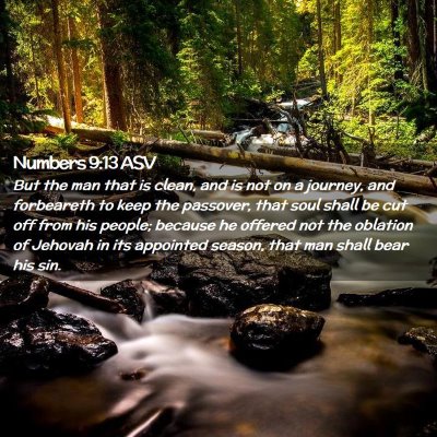 Picture 02 - Numbers 9:13 ASV - But the man that is clean, and is not on a - Bible Verse Picture