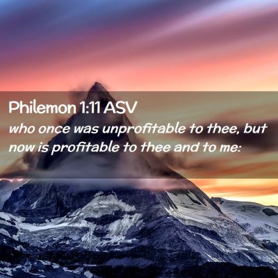 Picture 02 - Philemon 1:11 ASV - who once was unprofitable to thee, but now is - Bible Verse Picture