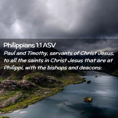 Picture 02 - Philippians 1:1 ASV - Paul and Timothy, servants of Christ Jesus, to - Bible Verse Picture