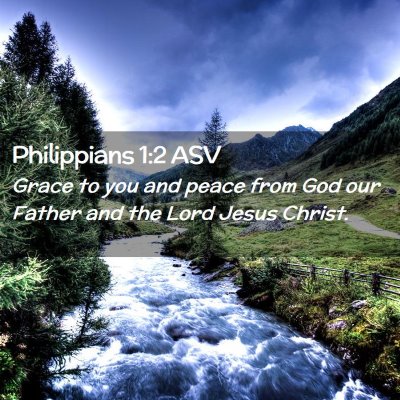 Picture 02 - Philippians 1:2 ASV - Grace to you and peace from God our Father and - Bible Verse Picture