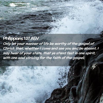 Picture 02 - Philippians 1:27 ASV - Only let your manner of life be worthy of the - Bible Verse Picture