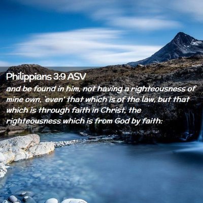 Picture 02 - Philippians 3:9 ASV - and be found in him, not having a righteousness - Bible Verse Picture
