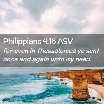 Picture 02 - Philippians 4:16 ASV - for even in Thessalonica ye sent once and again - Bible Verse Picture