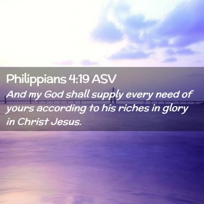 Picture 02 - Philippians 4:19 ASV - And my God shall supply every need of yours - Bible Verse Picture