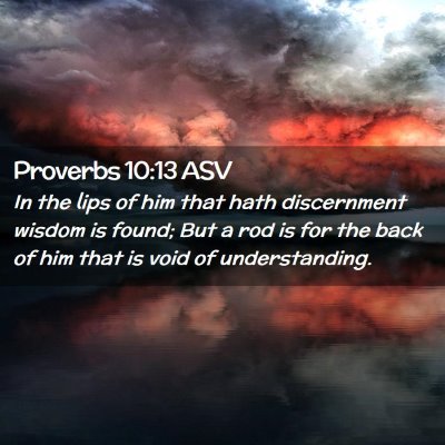 Picture 02 - Proverbs 10:13 ASV - In the lips of him that hath discernment wisdom - Bible Verse Picture