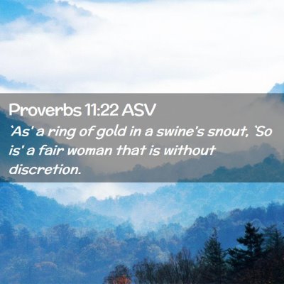 Picture 02 - Proverbs 11:22 ASV - `As' a ring of gold in a swine's snout, `So is' a - Bible Verse Picture