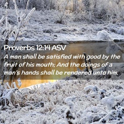 Picture 02 - Proverbs 12:14 ASV - A man shall be satisfied with good by the fruit - Bible Verse Picture