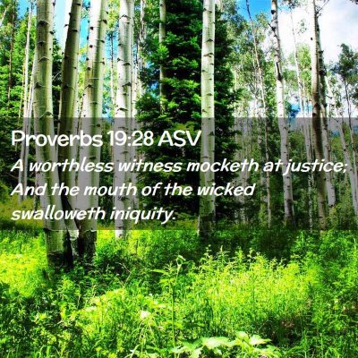 Picture 02 - Proverbs 19:28 ASV - A worthless witness mocketh at justice; And the - Bible Verse Picture