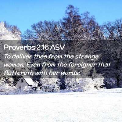 Picture 02 - Proverbs 2:16 ASV - To deliver thee from the strange woman, Even from - Bible Verse Picture