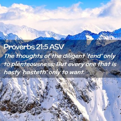 Picture 02 - Proverbs 21:5 ASV - The thoughts of the diligent `tend' only to - Bible Verse Picture