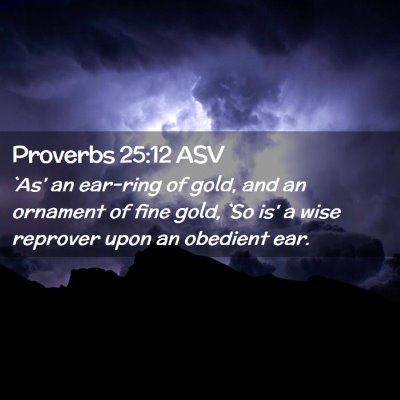 Picture 02 - Proverbs 25:12 ASV - `As' an ear-ring of gold, and an ornament of fine - Bible Verse Picture