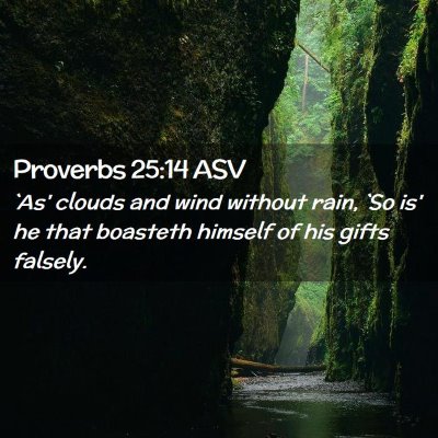 Picture 02 - Proverbs 25:14 ASV - `As' clouds and wind without rain, `So is' he - Bible Verse Picture