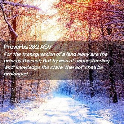 Picture 02 - Proverbs 28:2 ASV - For the transgression of a land many are the - Bible Verse Picture
