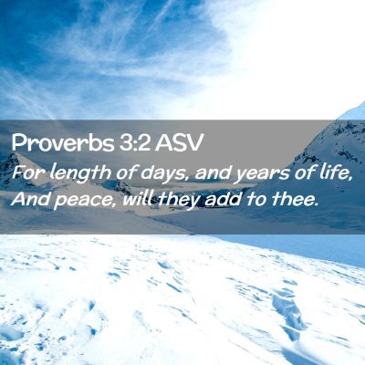 Picture 02 - Proverbs 3:2 ASV - For length of days, and years of life, And peace, - Bible Verse Picture