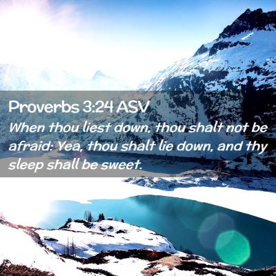 Picture 02 - Proverbs 3:24 ASV - When thou liest down, thou shalt not be afraid: - Bible Verse Picture