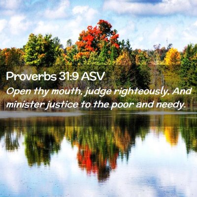 Picture 02 - Proverbs 31:9 ASV - Open thy mouth, judge righteously, And minister - Bible Verse Picture