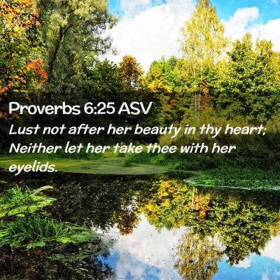 Picture 02 - Proverbs 6:25 ASV - Lust not after her beauty in thy heart; Neither - Bible Verse Picture